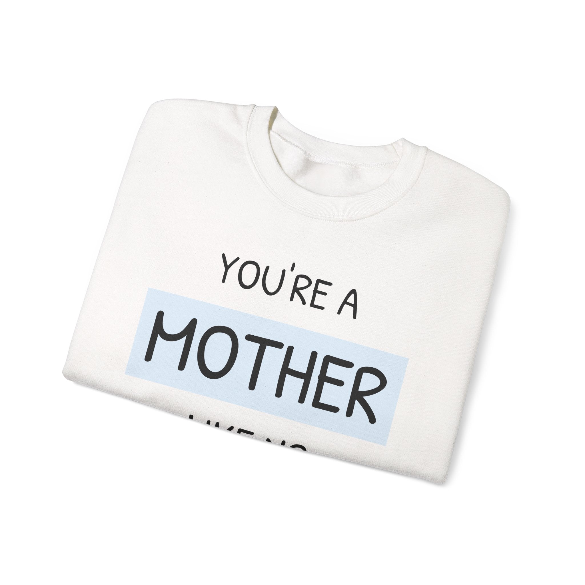 Mother Like No Other Sweater